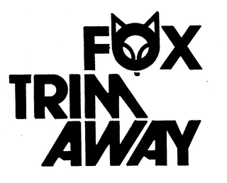 FOX TRIM AWAY