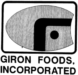 GIRON FOODS, INCORPORATED G