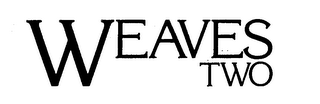 WEAVES TWO trademark