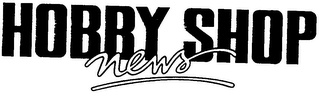 HOBBY SHOP NEWS