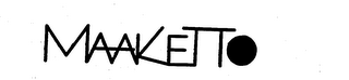 MAAKETTO trademark