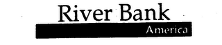 RIVER BANK AMERICA trademark