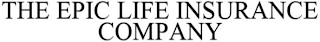 THE EPIC LIFE INSURANCE COMPANY