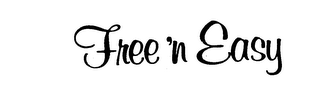 FREE'N EASY trademark