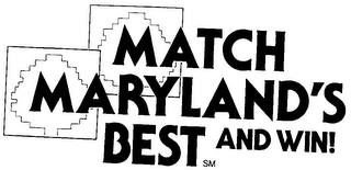 MATCH MARYLAND'S BEST AND WIN!