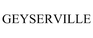 GEYSERVILLE trademark