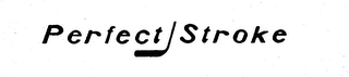 PERFECT STROKE