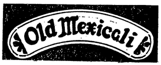 OLD MEXICALI