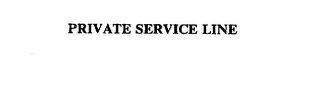 PRIVATE SERVICE LINE trademark