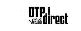 DTP DIRECT DESKTOP PUBLISHING CATALOG trademark