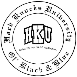 HARD KNOCKS UNIVERSITY OL' BLACK & BLUE HKU RIGIDUS PULSARE ACADEMIA