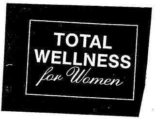 TOTAL WELLNESS FOR WOMEN