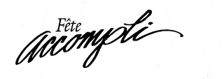 FETE ACCOMPLI trademark