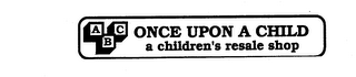 ABC ONCE UPON A CHILD A CHILDREN'S RESALE SHOP