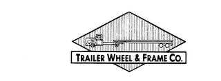 TRAILER WHEEL & FRAME CO.