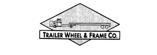 TRAILER WHEEL & FRAME CO.