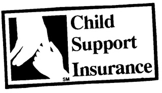CHILD SUPPORT INSURANCE trademark
