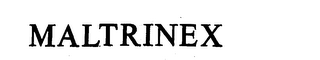 MALTRINEX trademark
