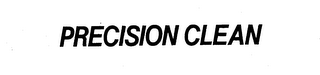 PRECISION CLEAN trademark