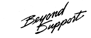 BEYOND SUPPORT trademark