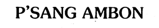 P'SANG AMBON trademark