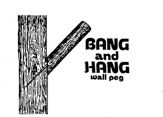 BANG AND HANG WALL PEG trademark