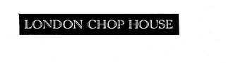 LONDON CHOP HOUSE trademark