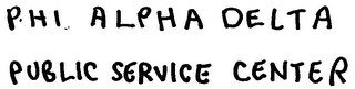 PHI ALPHA DELTA PUBLIC SERVICE CENTER