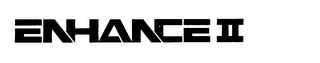 ENHANCE II trademark