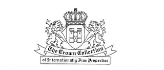THE CROWN COLLECTION OF INTERNATIONALLY FINE PROPERTIES