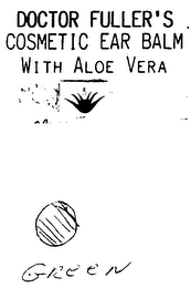DOCTOR FULLER'S COSMETIC EAR BALM WITH ALOE VERA