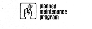 PLANNED MAINTENANCE PROGRAM trademark