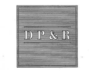 D P & R