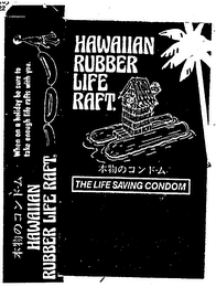 HAWAIIAN RUBBER LIFE RAFT THE LIFE SAVING CONDOM