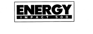 ENERGY IMPACT 500 trademark
