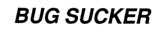 BUG SUCKER trademark