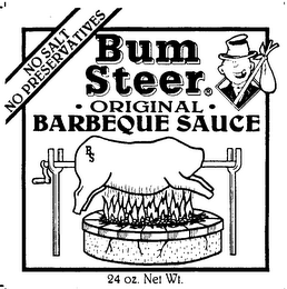 BUM STEER - ORIGINAL - BARBEQUE SAUCE NO SALT NO PRESERVATIVES BS 24 OZ. NET WT.