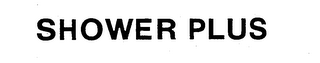 SHOWER PLUS trademark