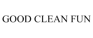 GOOD CLEAN FUN trademark