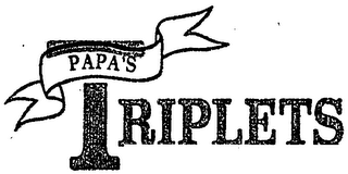 PAPA'S TRIPLETS