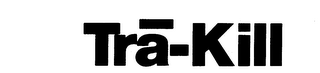 TRA-KILL