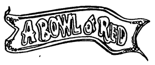 A BOWL OF RED trademark