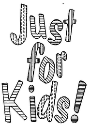JUST FOR KIDS!