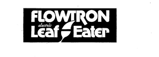 FLOWTRON ELECTRIC LEAF EATER trademark