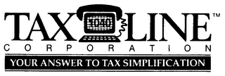 1040 TAXLINE CORPORATION YOUR ANSWER TO TAX SIMPLIFICATION