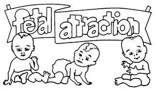 FETAL ATTRACTION trademark