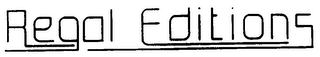 REGAL EDITIONS trademark
