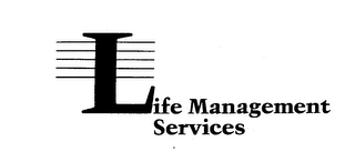 LIFE MANAGEMENT SERVICES trademark