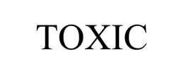 TOXIC