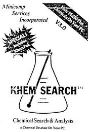 MINICOMP SERVICES INCORPORATED KHEM SEARCH CHEMICAL SEARCH & ANALYSIS A CHEMICAL DATABASE ON YOUR PC HAVE 16,000 PLUS CHEMICALS ON YOUR PC SPECIAL! INCLUDES KHEM PAK